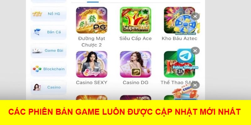 Các phiên bản game luôn được cập nhật mới nhất