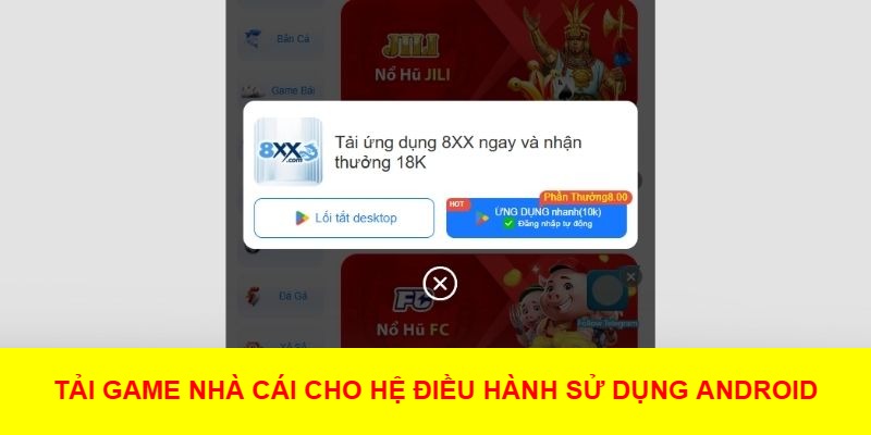 Tải game nhà cái cho hệ điều hành sử dụng Android